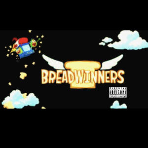 BREADWINNERS (Explicit)