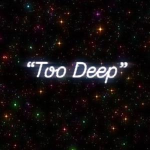 Too deep (Explicit)