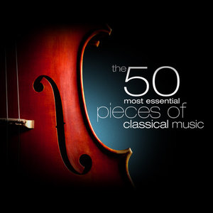 The 50 Most Essential Pieces of Classical Music