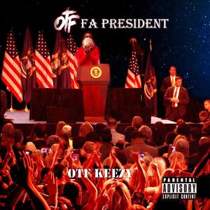 OTF FA PRESIDENT (Explicit)