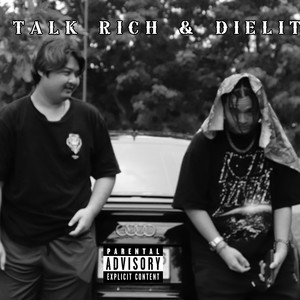 Talk Rich & Die Lit (Explicit)