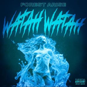 Forest Arise - Watah Watah (Explicit)