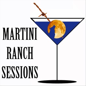 Martini Ranch Sessions