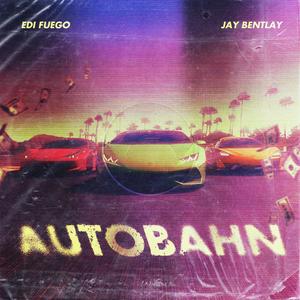 Autobahn (feat. Jay Bentlay) [Explicit]