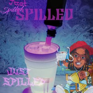 JUST SPILLED (Explicit)