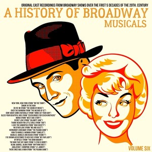 A Musical History of Broadway Musicals, Vol. 6