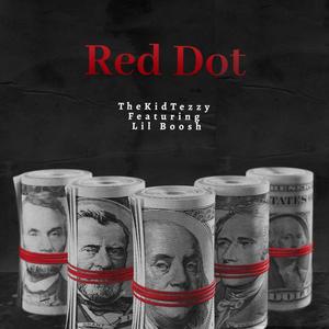 TheKidTezzy - Red Dot (feat. Lil Boosh) (Explicit)