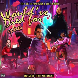 Woulda died for u (feat. Yun Nostra & Scott Morris) (Explicit)
