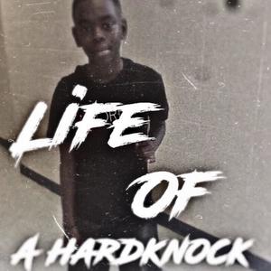 Life Of A HardKnock (Explicit)