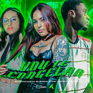 Vou Te Congelar (Explicit)