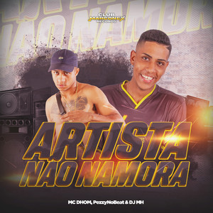 Artista Não Namora (Explicit)