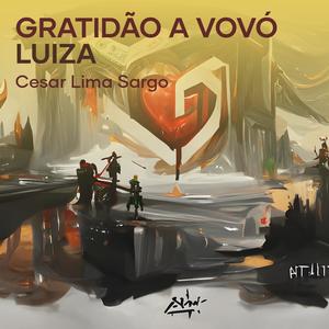 Gratidão a Vovó Luiza