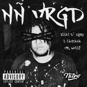 NÑ VRGD (feat. L-SAN7ANA & Mr. Wollf) [Explicit]