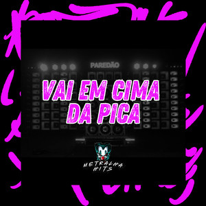 Vai em Cima da Pica (Explicit)