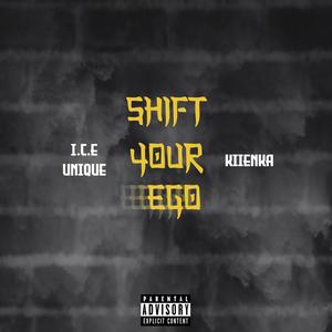 Shift Your Ego (feat. Kiienka) (Explicit)