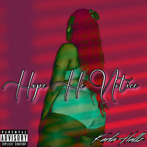 HOPE HE NOTICE (Explicit)