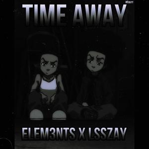 Time away (feat. LSSZAY) [Explicit]