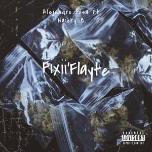 Fixii'Flayte (feat. Naicky B) [Explicit]