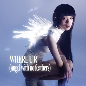 WHERE U R (angel with no feathers)