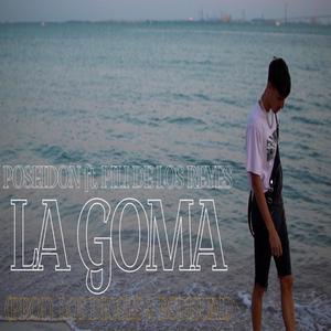 La Goma (feat. Pili De Los Reyes)