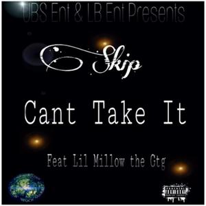 Cant Take It (feat. Lil Millow the GTG) [Explicit]