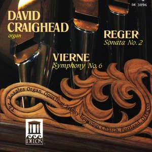 REGER, M.: Organ Sonata No. 2 / VIERNE, L.: Organ Symphony No. 6 (Craighead)