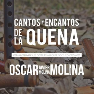 Cantos y Encantos de la Quena - Obras Instrumentales Compuestas por Músicos Colombianos