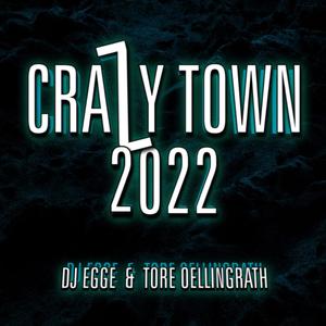 Crazy Town 2022 (feat. Tore Oellingrath)