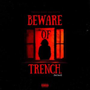 Beware Of TRENCH. Series2 (Explicit)