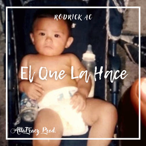 El Que la Hace (Explicit)