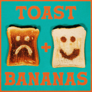 Bryant Roses - Toast and Bananas