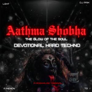 Aathma Shobha (Devotional Hard Techno) (feat. LGHT, DJ Prix & TG)