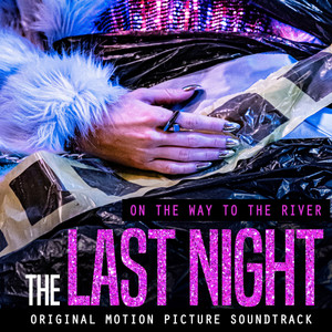 The Last Night - On The Way To The River