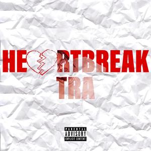 HeartBreak Tra (Explicit)