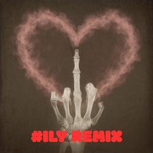 #ILY REMIX (feat. 7o & NVN) (Explicit)