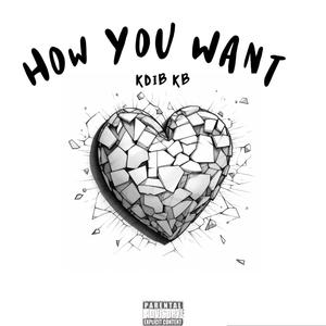 How You Want (Explicit)