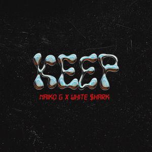 KEEP (feat. White $hark)