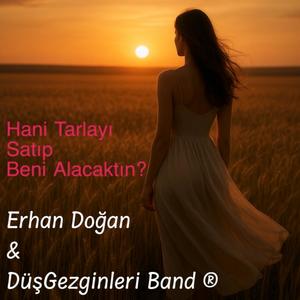 Hani Tarlayı Satıp Beni Alacaktın