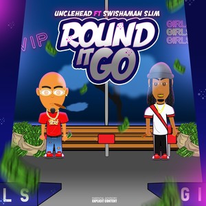 Round It Go (feat. Swisha Man Slim) [Explicit]