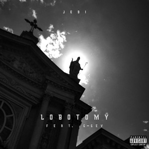 Lobotomy (feat. G-Sev) [Explicit]