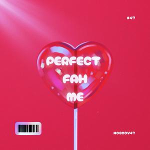 Perfect Fah Me (Explicit)