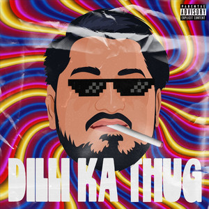 Dilli Ka Thug (Explicit)