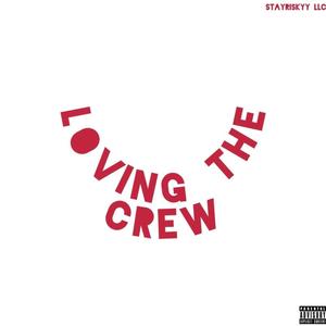 Loving The Crew (Explicit)