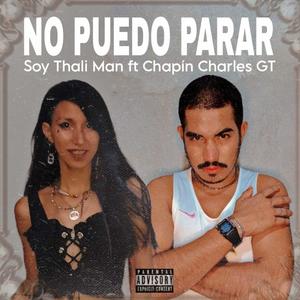 No Puedo Parar (feat. Chapin Charles GT) (Explicit)