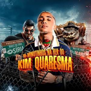 10 Minutinhos na Rlk do Kim Quaresma (Explicit)