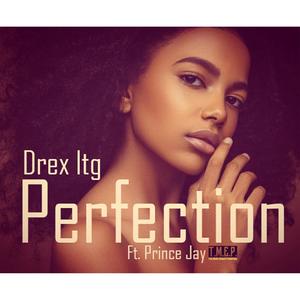 Perfection(feat. Prince Jay)