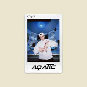 Aqatic, Cap. 11 (Explicit)