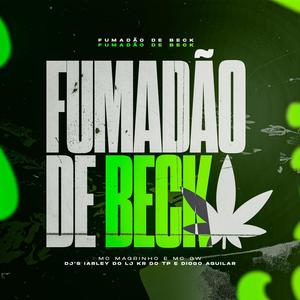 FUMADÃO DE BECK (feat. DJ IARLEY DO LJ & DJ DIOGO AGUILAR) (Explicit)