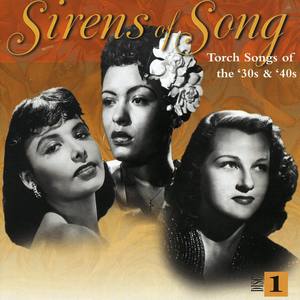Sirens of Song: Torch Songs of the '30s & '40s