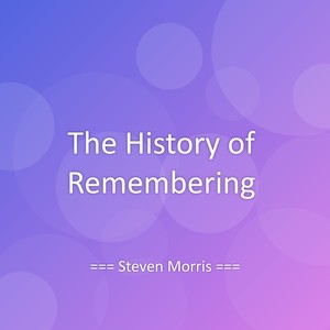 The History of Remembering